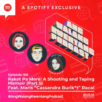 Raket Pa More: A Shooting and Taping Memoir (Part 5) Feat. Maris “Cassandra Burik*t” Racal