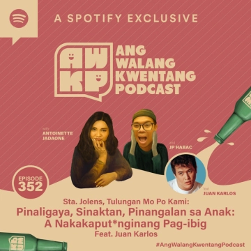 Pinaligaya, Sinaktan, Pinangalan sa Anak: A Nakakaput*anginang Pag-ibig Feat. Juan Karlos