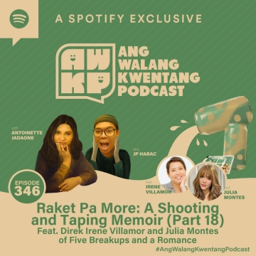 Raket Pa More: A Shooting and Taping Memoir (Part 18) Feat. Direk Irene Villamor and Julia Montes of Five Breakups and a Romance