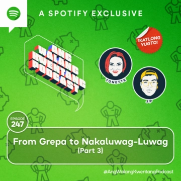 From Grepa to Nakaluwag-Luwag (Part 3)