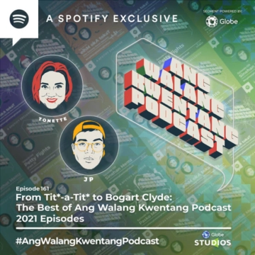 From Tit*-a-Tit* to Bogart Clyde: The Best of Ang Walang Kwentang Podcast 2021 Episodes