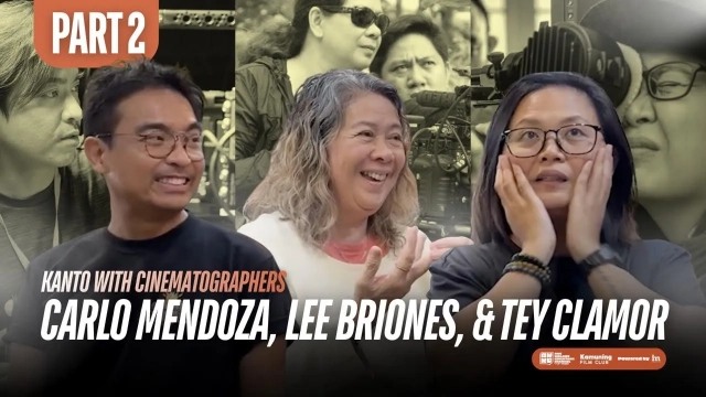 KANTO: Cinematographers' Roundtable Feat. Carlo Mendoza, Lee Briones, and Tey Clamor (Part 2)