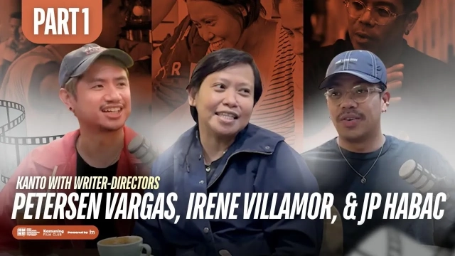 KANTO: Writer-Directors' Roundtable Feat, Petersen Vargas, Irene Villamor, and JP Habac (Part 1)