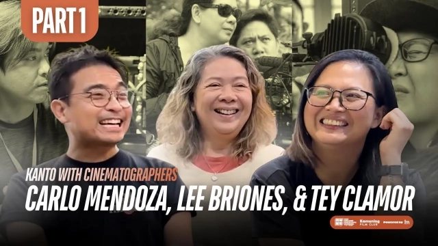 KANTO: Cinematographers' Roundtable Feat. Carlo Mendoza, Lee Briones, and Tey Clamor (Part 1)