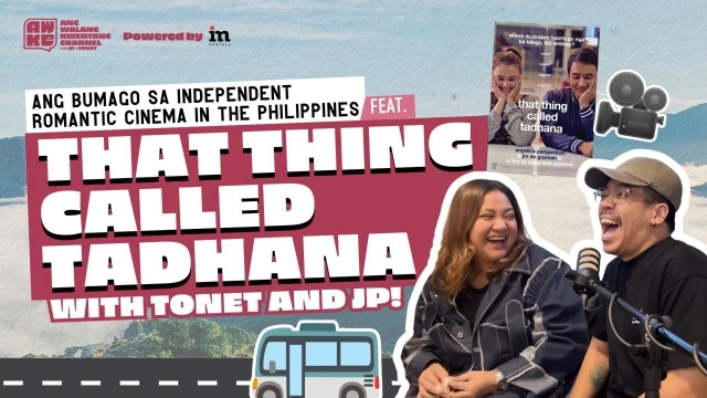 Film 101: The Making of That Thing Called Tadhana Feat. Antoinette Jadaone and JP Habac 
