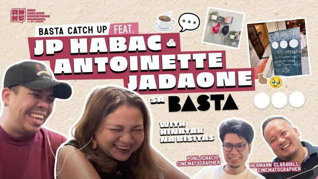 Basta Catch Up sa Basta Cafe Feat. JP Habac, Antoinette Jadaone, Hermann Claravall, & Pong Ignacio